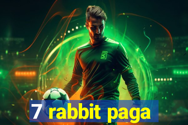 7 rabbit paga