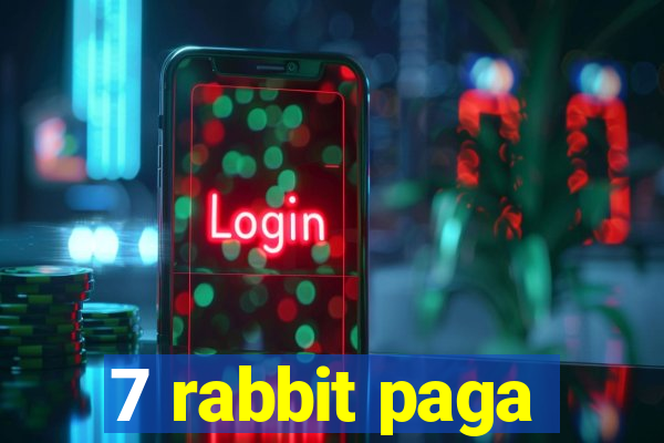 7 rabbit paga