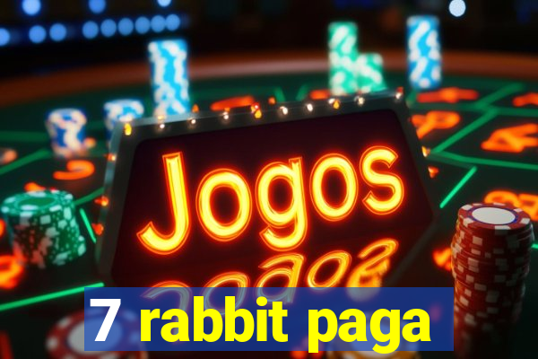 7 rabbit paga