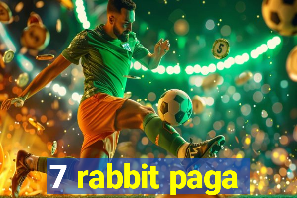 7 rabbit paga