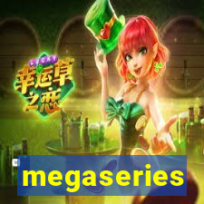 megaseries