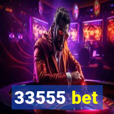 33555 bet