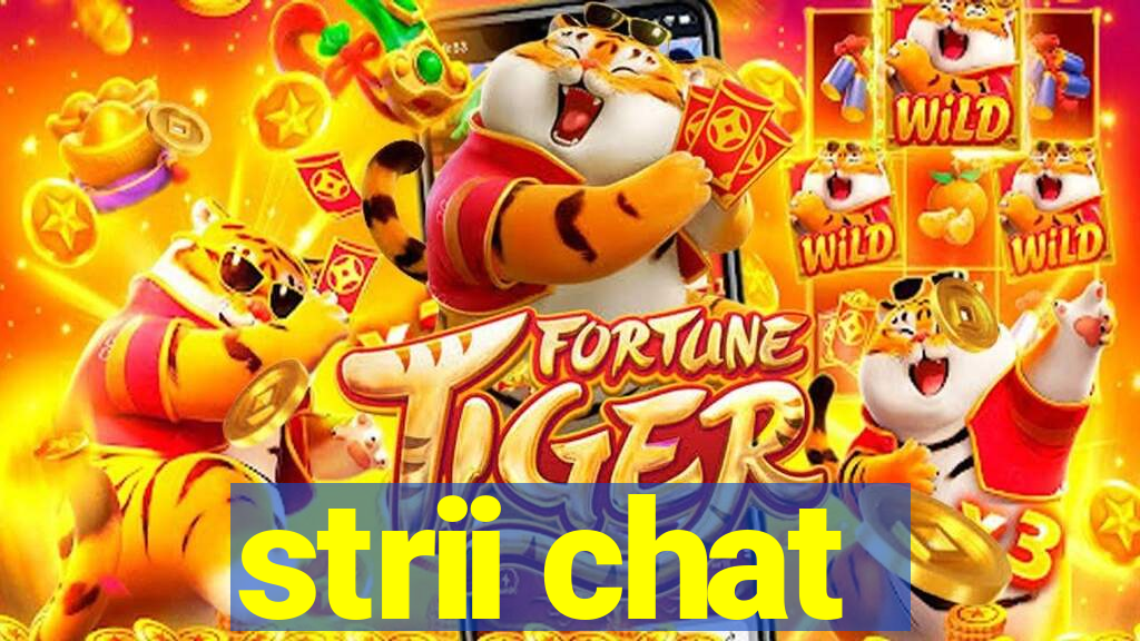 strii chat