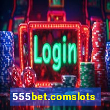 555bet.comslots