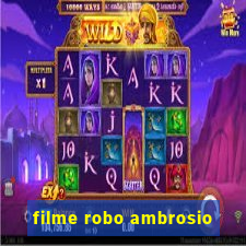 filme robo ambrosio