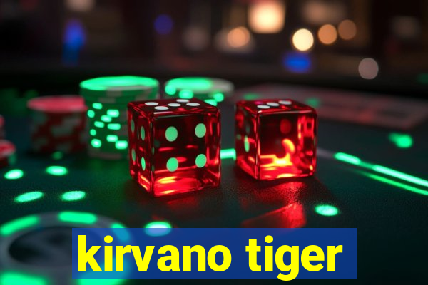 kirvano tiger