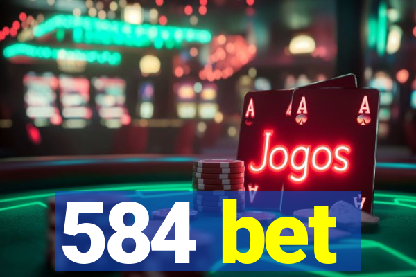 584 bet