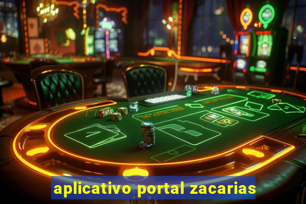 aplicativo portal zacarias