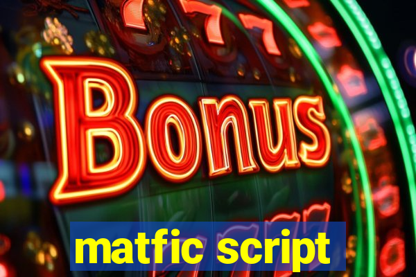 matfic script