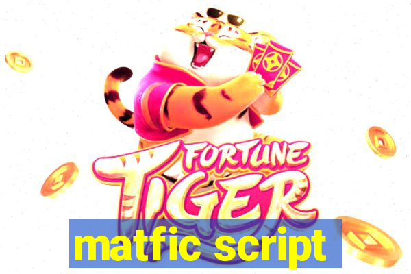 matfic script