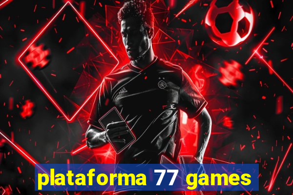 plataforma 77 games