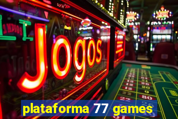 plataforma 77 games