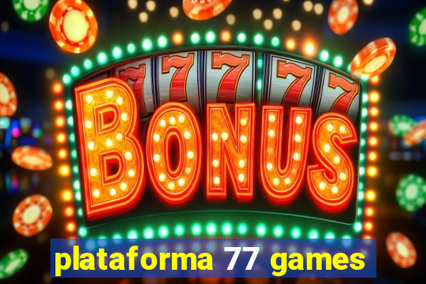 plataforma 77 games