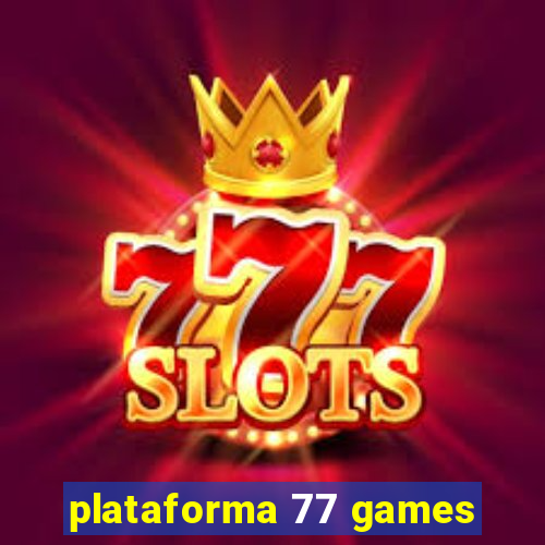 plataforma 77 games