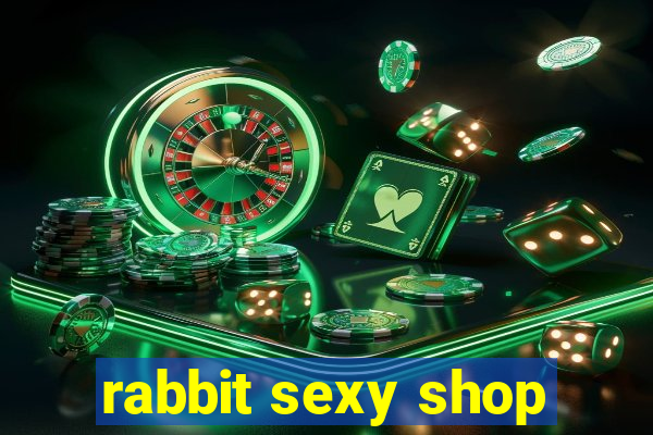 rabbit sexy shop