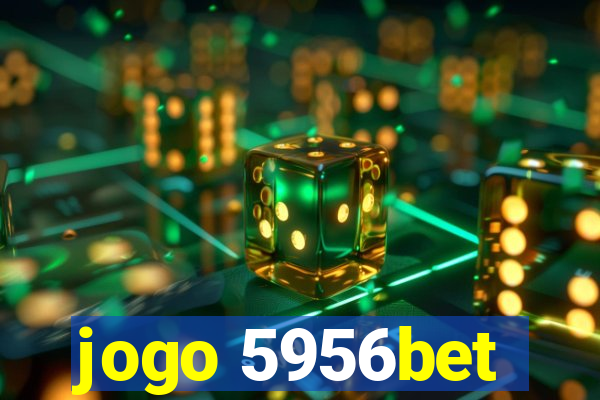 jogo 5956bet