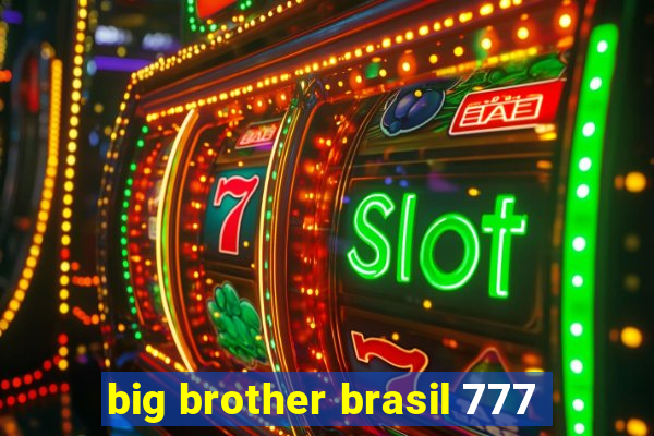 big brother brasil 777