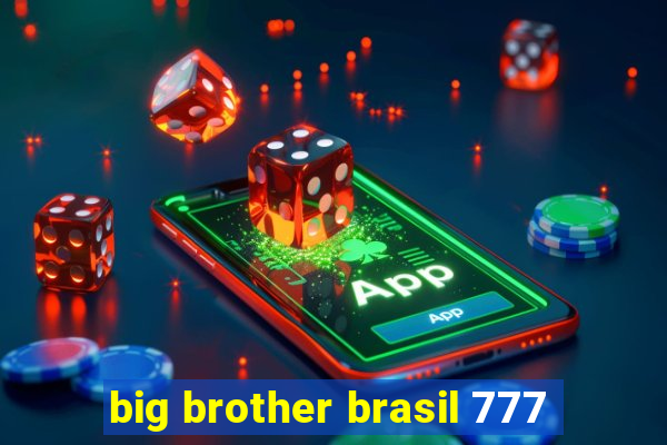 big brother brasil 777