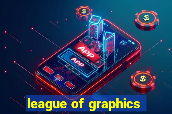 league of graphics