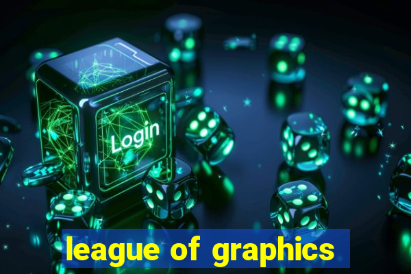 league of graphics