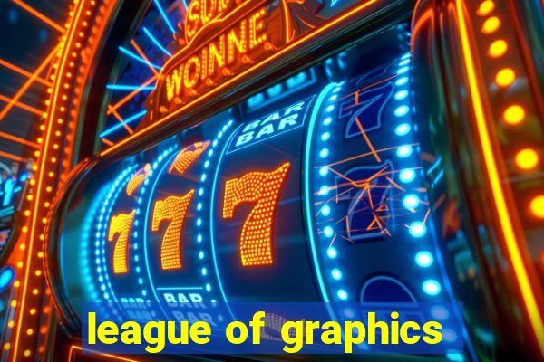 league of graphics