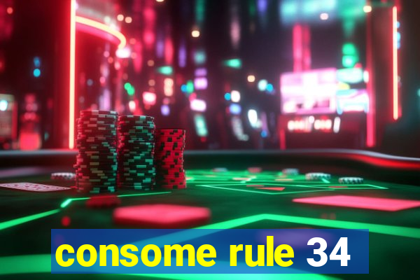 consome rule 34