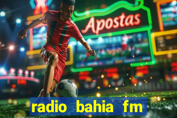 radio bahia fm 88.7 ao vivo ouvir