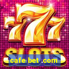 cafe bet .com