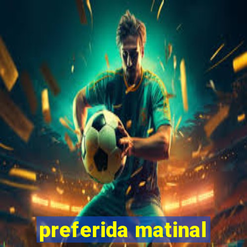 preferida matinal