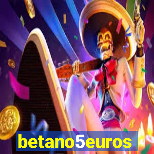 betano5euros