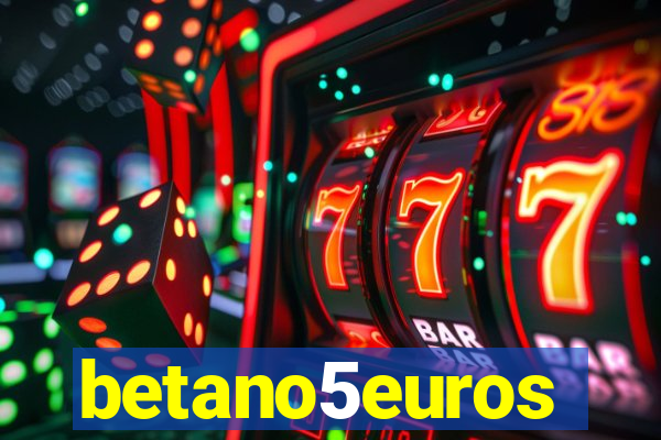 betano5euros