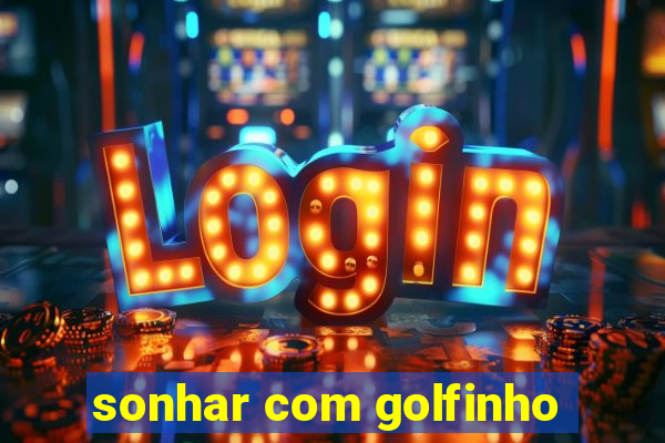 sonhar com golfinho