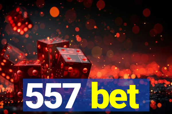 557 bet