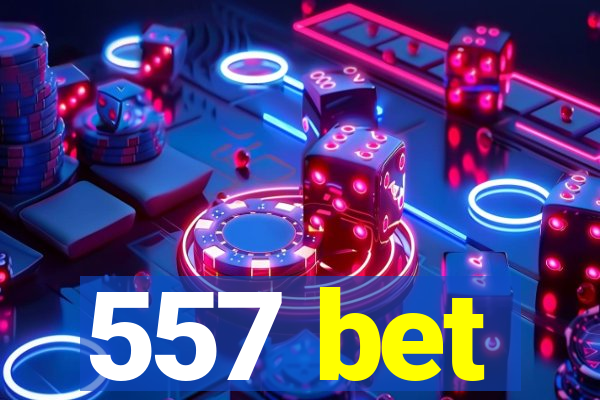 557 bet