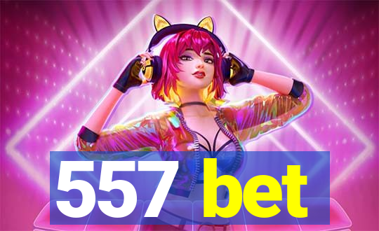 557 bet