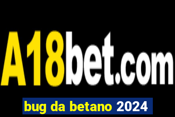 bug da betano 2024