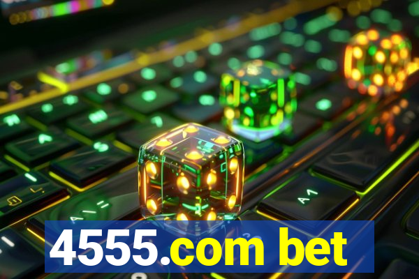 4555.com bet