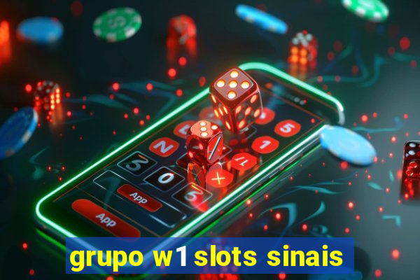 grupo w1 slots sinais