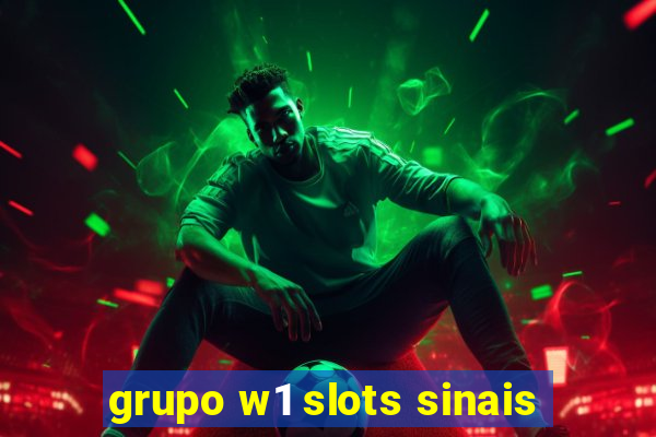 grupo w1 slots sinais