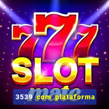 3539 com plataforma de jogos