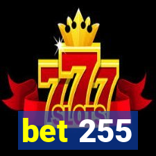 bet 255