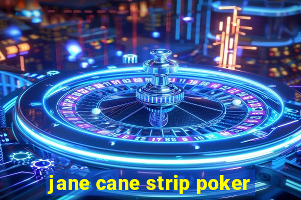 jane cane strip poker