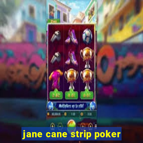 jane cane strip poker