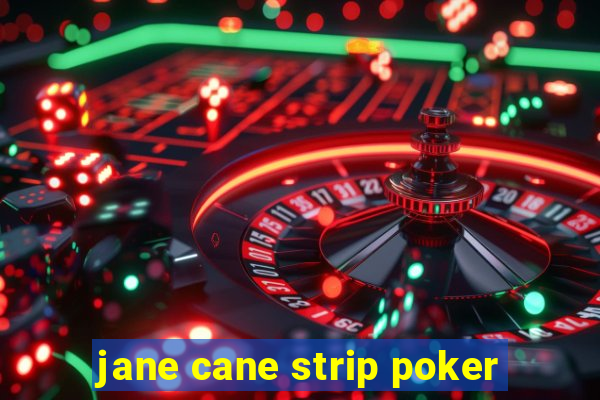 jane cane strip poker