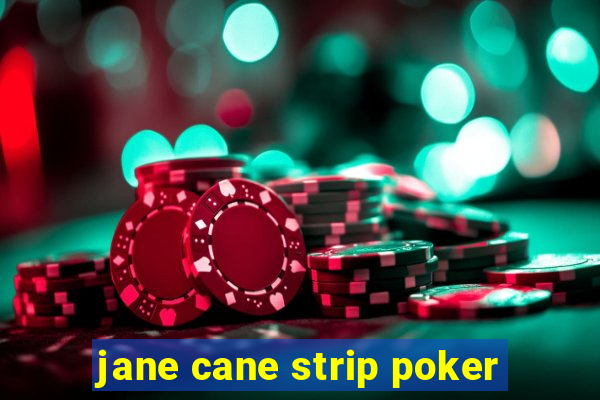 jane cane strip poker