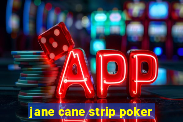 jane cane strip poker