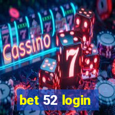 bet 52 login