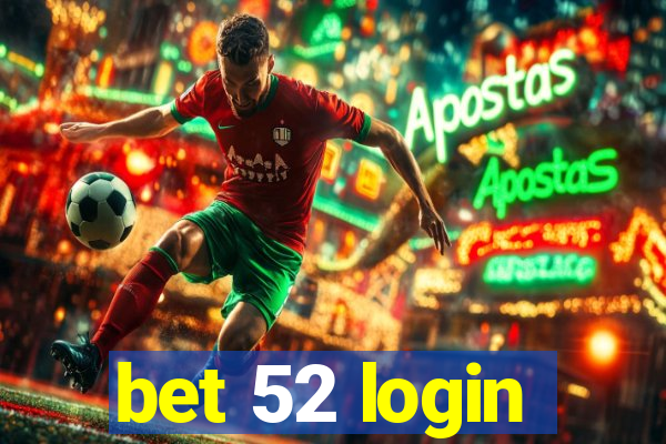 bet 52 login