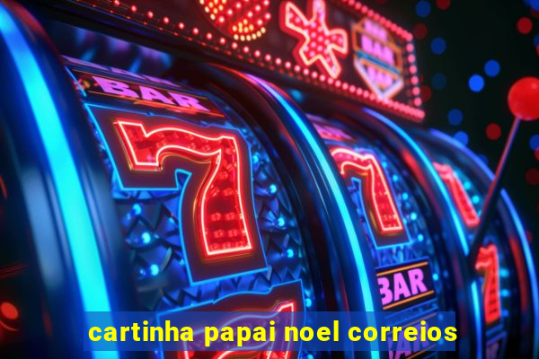 cartinha papai noel correios