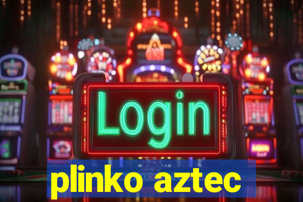 plinko aztec